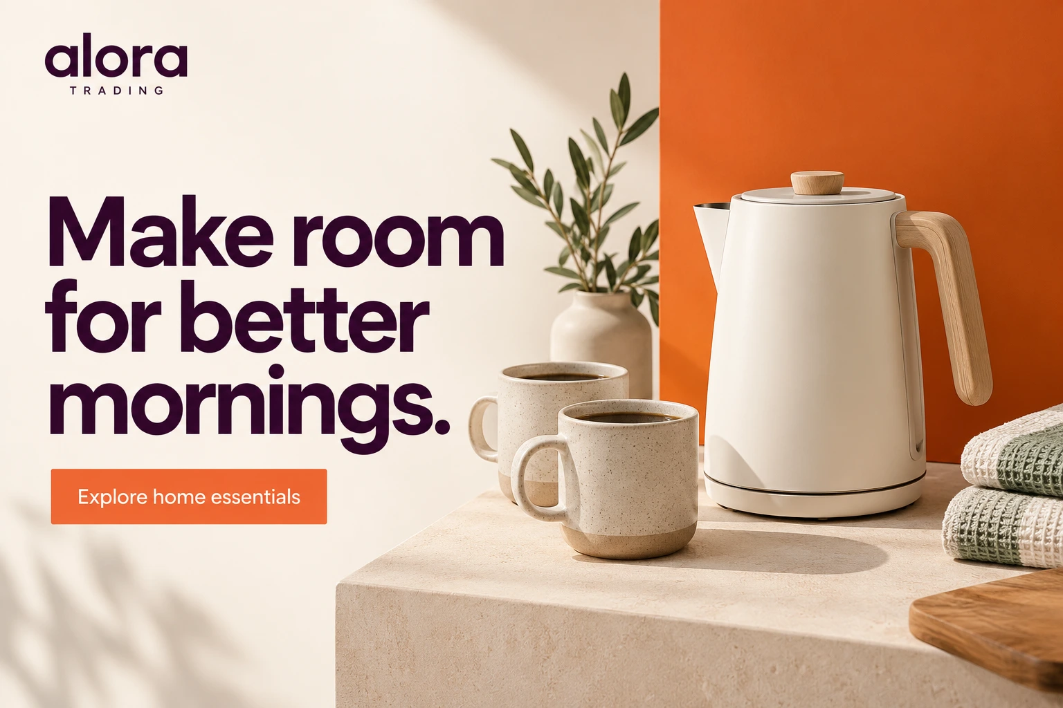 Alora Trading web banner with the headline “Make room for better mornings.” beside a cream kettle and two speckled mugs against an orange wall.